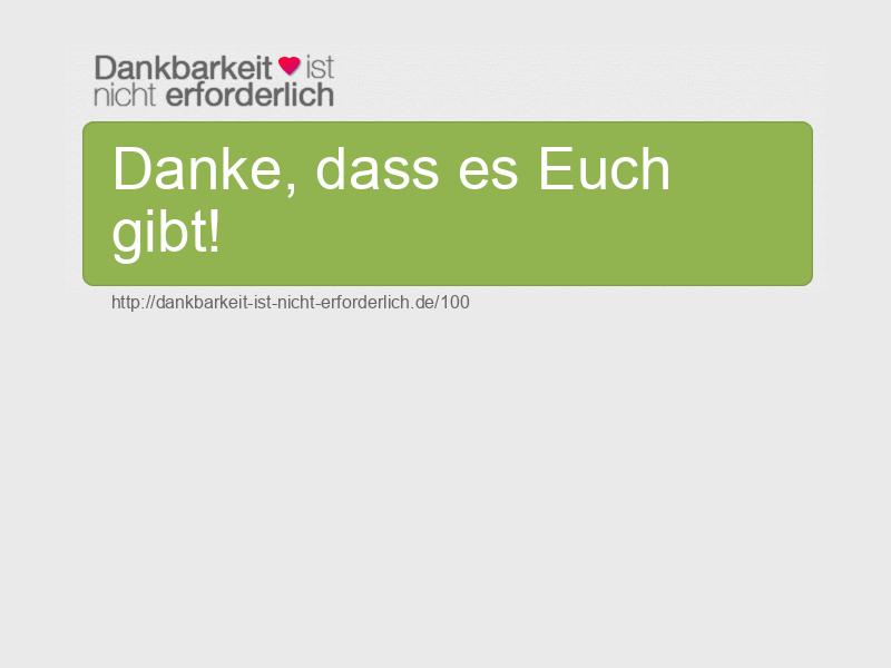 Danke, dass es Euch gibt!